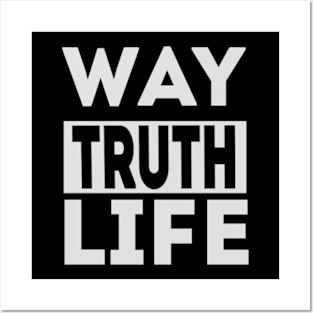 Way Truth Life Posters and Art